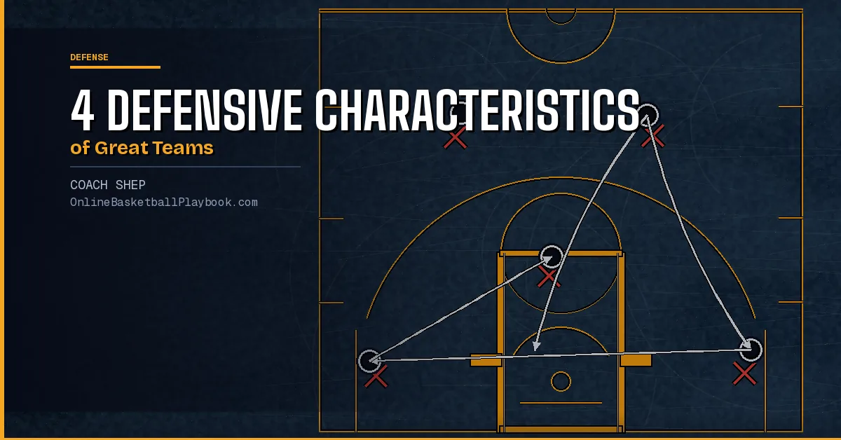 4 Characteristics of Great Defensive Basketball Teams