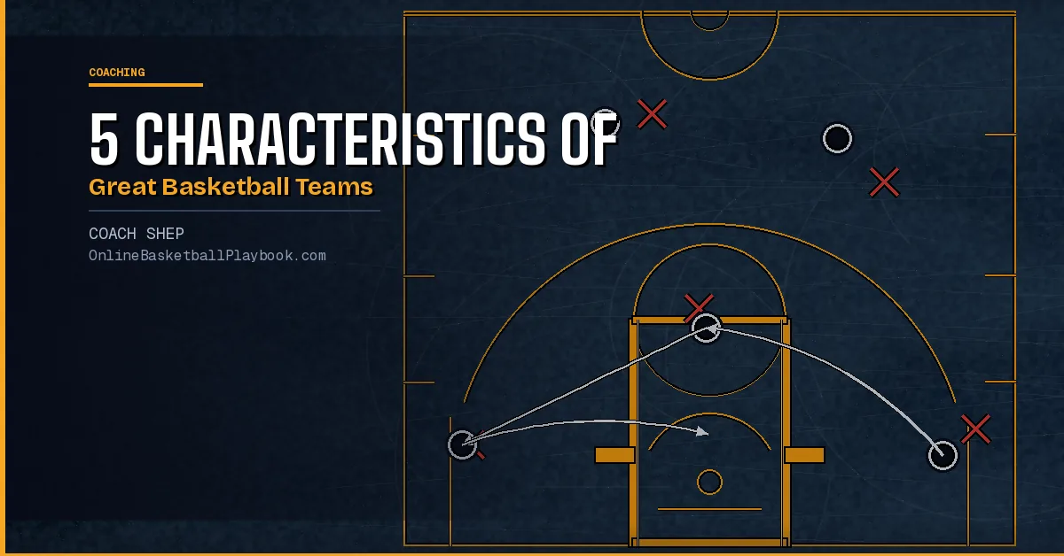 5 Characteristics of Great Basketball Teams
