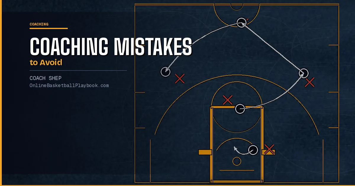 Basketball Coaching Mistakes to Avoid