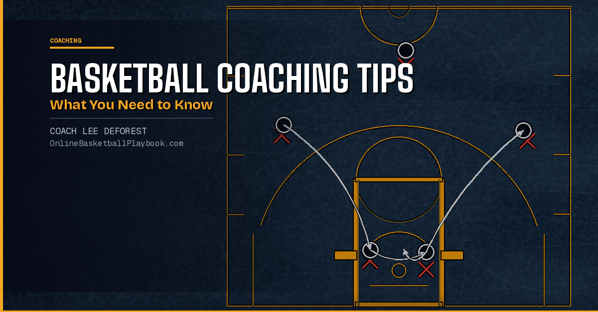 Basketball Coaching Tips: What You Need to Know