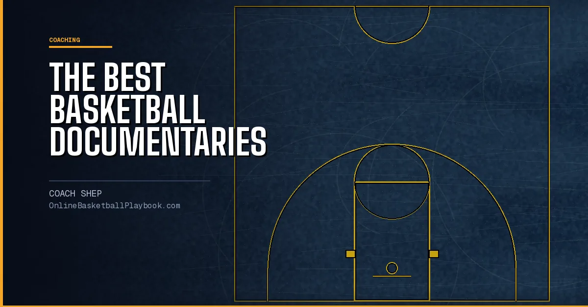 The Best Basketball Documentaries Every Coach Should Watch