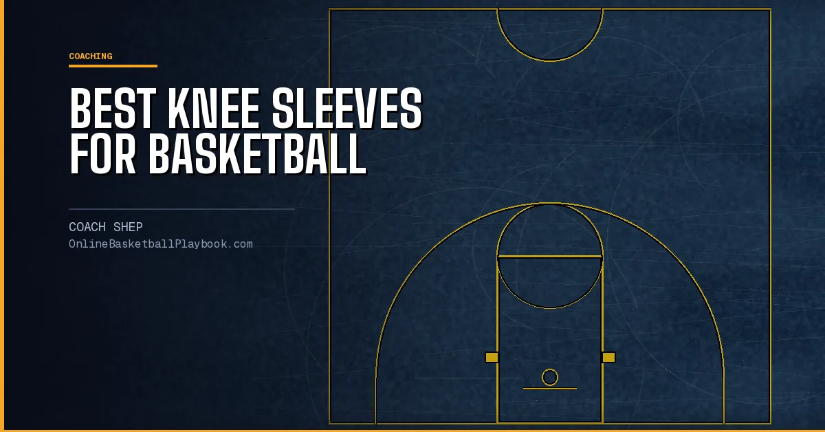 Best Knee Sleeves for Basketball: What to Look For