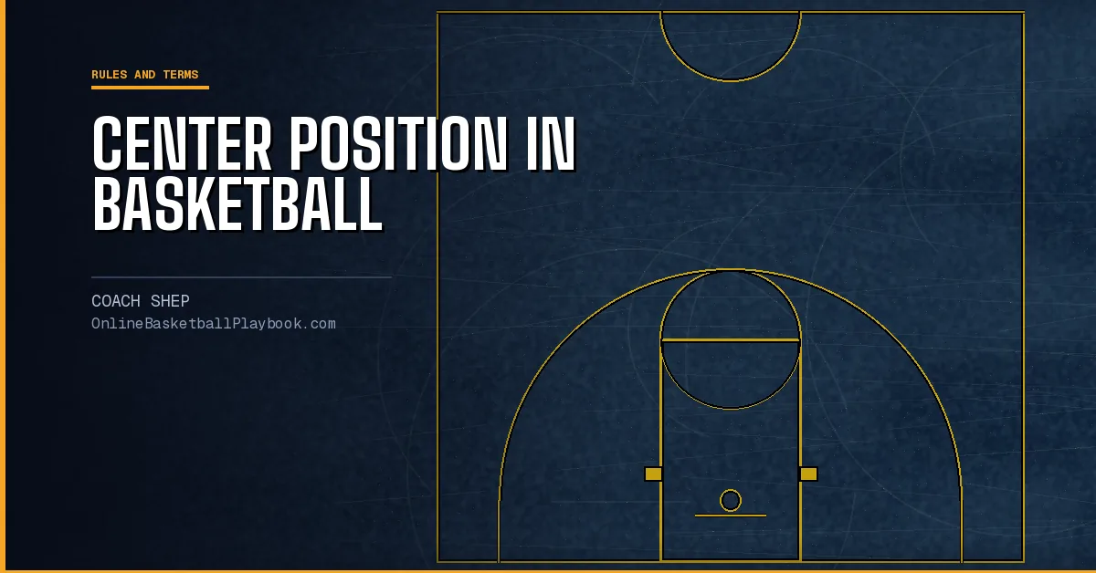 Center Position in Basketball: Complete Guide