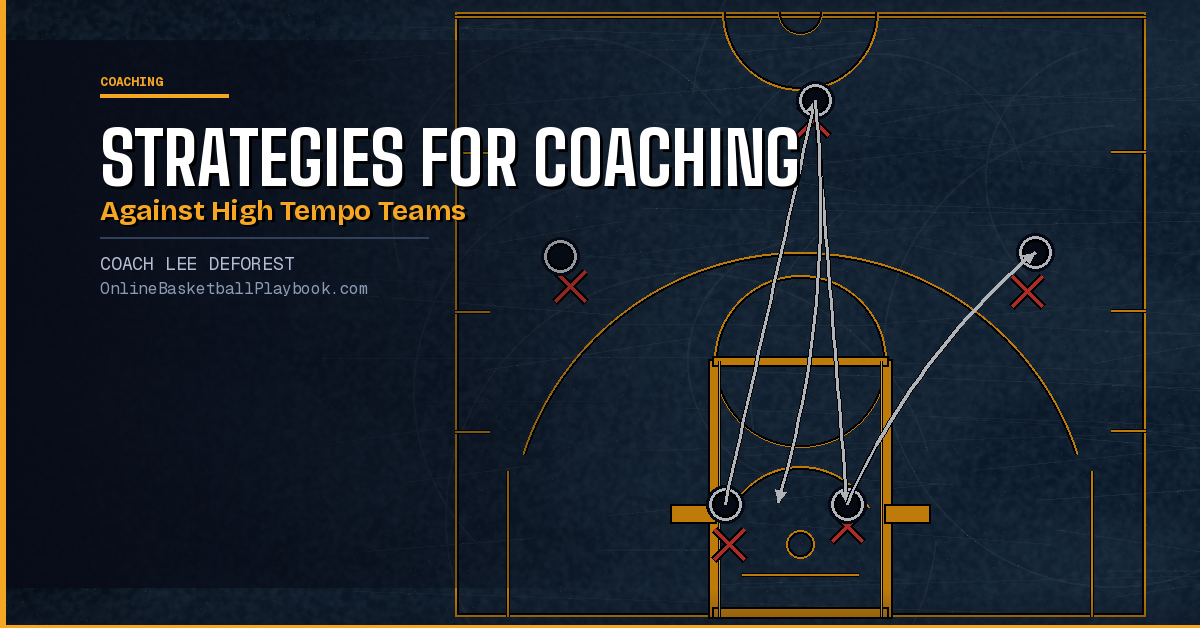 Strategies for Coaching Against High-Tempo Teams