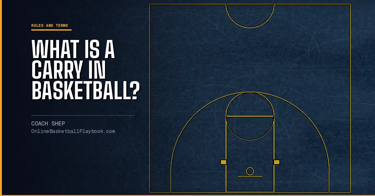What Is a Carry in Basketball?